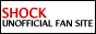 SHOCK UNOFFICIAL FAN SITE